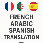 "Professional translation from French to Spanish Arabic 