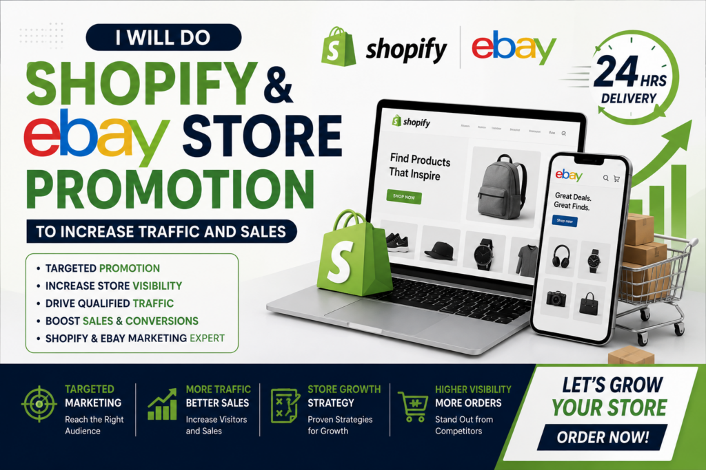 I will do Shopify promotion and eBay store promotion to increase traffic and sales